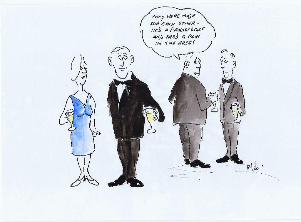 They were made for each other - he's a proctologist and she's a pain in the arse!